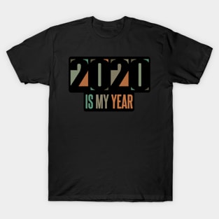 2020 is my year optimistic phrase T-Shirt